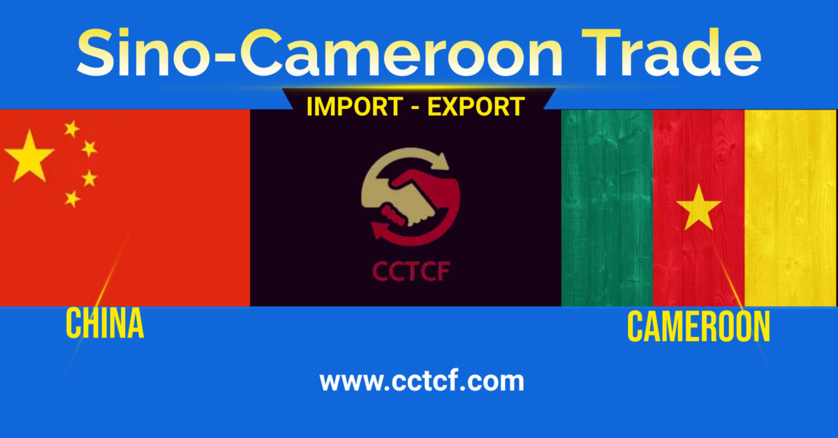 China – Cameroon Trade – List of Top Products for Import and Export